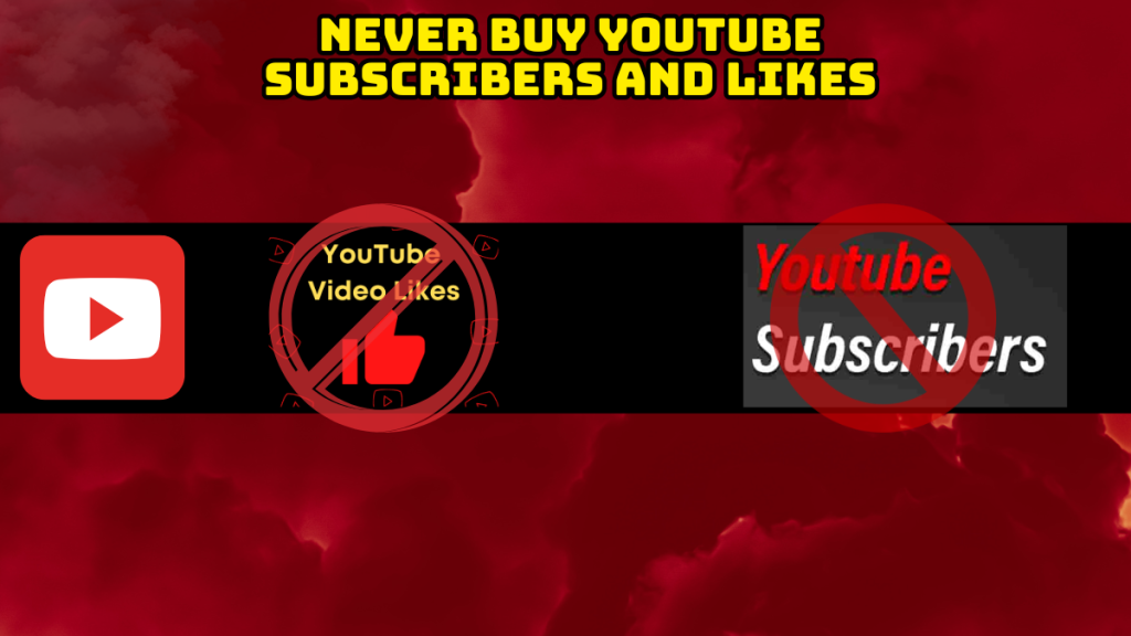 Never Buy YouTube subscriber and likes