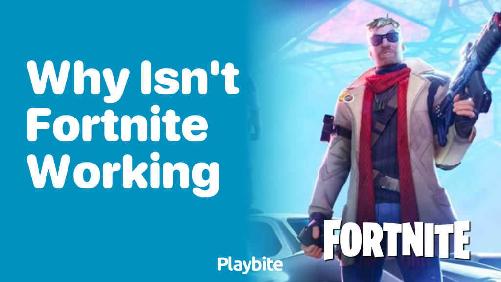 Why Fortnite isn't working | Image Credit: playbite.com