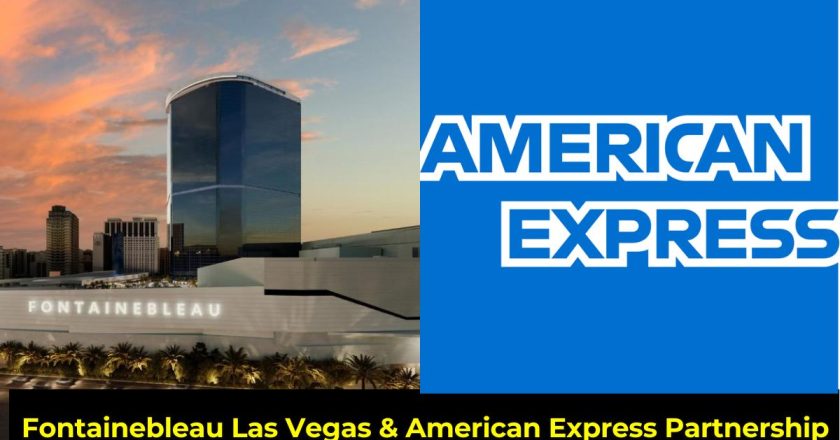 Fontainebleau Las Vegas & American Express Partner to Provide an Affluent Clientele Attraction